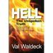Hell, the Unspoken Truth: There Is a Heaven to Gain and a Hell to Shun