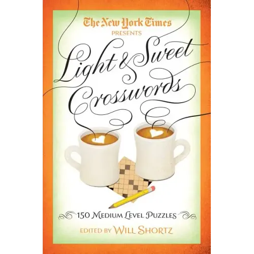 The New York Times Light & Sweet Crosswords: 150 Medium-Level Puzzles