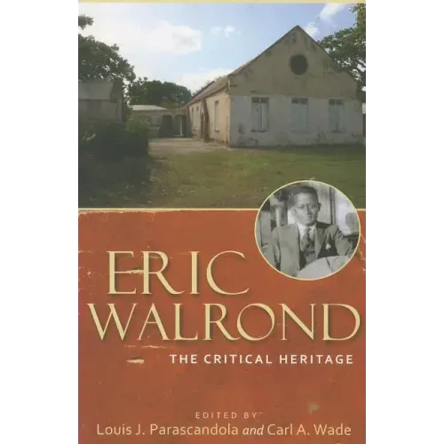 Eric Walrond: The Critical Heritage