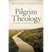 Pilgrim Theology: Core Doctrines for Christian Disciples