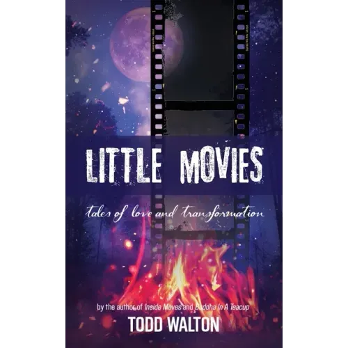 Little Movies: tales of love and transformation