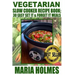 Vegetarian Slow Cooker Recipe Book: 30 Easy Set It & Forget It Meals