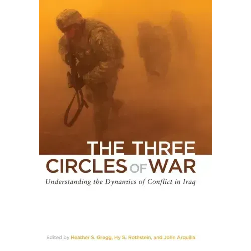 The Three Circles of War: Understanding the Dynamics of Conflict in Iraq