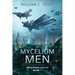 Of Mycelium and Men