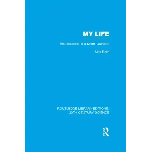 My Life: Recollections of a Nobel Laureate