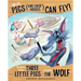 No Lie, Pigs (and Their Houses) Can Fly!: The Story of the Three Little Pigs as Told by the Wolf