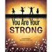 You Are Your Strong