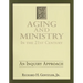 Aging and Ministry in the 21st Century: An Inquiry Approach