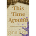 This Time Around: A Second Chance Romance