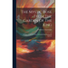 The Mystic Rose From The Garden Of The King: A Fragment Of The Vision Of Sheikh Haji Ibrahim Of Kerbela