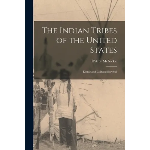The Indian Tribes of the United States: Ethnic and Cultural Survival