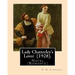 Lady Chatterley's Lover (1928). By: D. H. Lawrence: Novel (Romance)