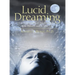 Lucid Dreaming: A Concise Guide to Awakening in Your Dreams and in Your Life