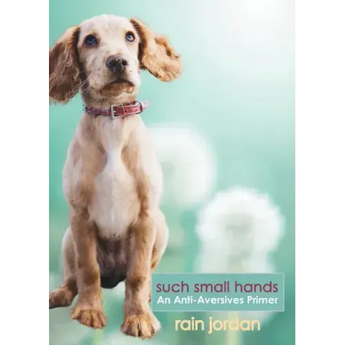 Such Small Hands: An Anti-Aversives Primer
