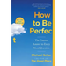 How to Be Perfect: The Correct Answer to Every Moral Question