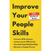 Improve Your People Skills: How to Connect With Anyone, Communicate Effectively, Develop Deep Relationships, and Become a People Person