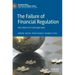 The Failure of Financial Regulation: Why a Major Crisis Could Happen Again