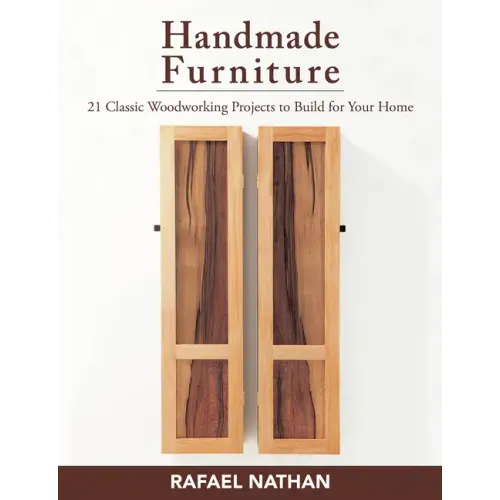 Handmade Furniture: 21 Classic Woodworking Projects to Build for Your Home