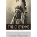 Native American Tribes: The History and Culture of the Cheyenne