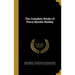 The Complete Works of Percy Bysshe Shelley