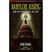 Babylon Rising (updated and expanded): And The First Shall Be Last
