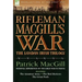Rifleman Macgill's War: A Soldier of the London Irish During the Great War in Europe Including the Amateur Army, the Red Horizon & the Great P