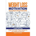 Weight Loss Motivation: The Ultimate Motivation Guide: Weight Loss, Health, Fitness and Nutrition - Lose Weight and Feel Great!