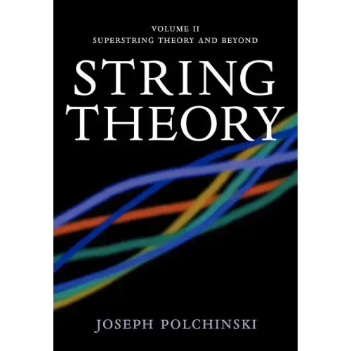 String Theory: Volume 2, Superstring Theory and Beyond