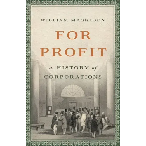 For Profit: A History of Corporations