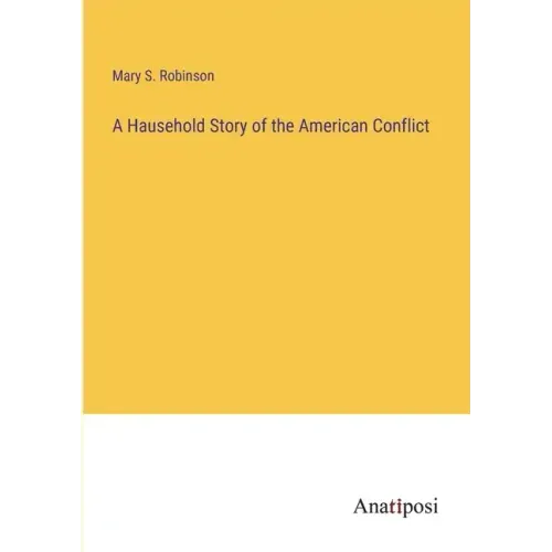 A Hausehold Story of the American Conflict