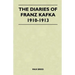 The Diaries of Franz Kafka 1910-1913