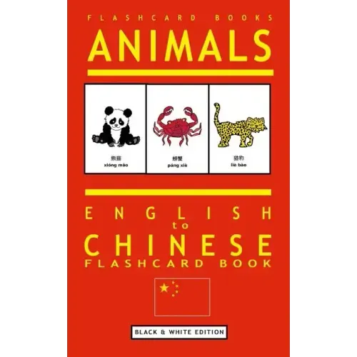 Animals - English to Chinese Flashcard Book: Black and White Edition