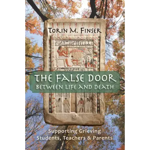 The False Door Between Life and Death: Supporting Grieving Students, Teachers, and Parents