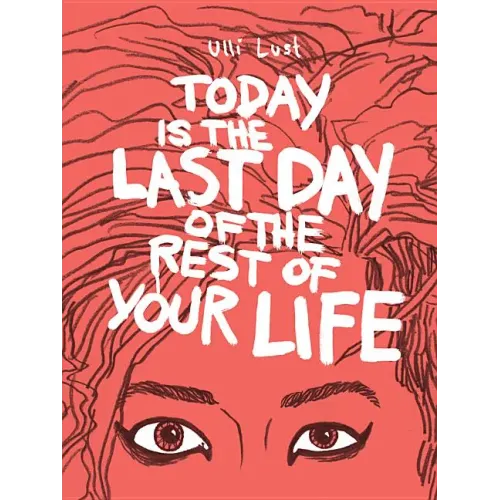 Today Is the Last Day of the Rest of Your Life