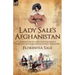 Lady Sale's Afghanistan: an Indomitable Victorian Lady's Account of the Retreat from Kabul During the First Afghan War