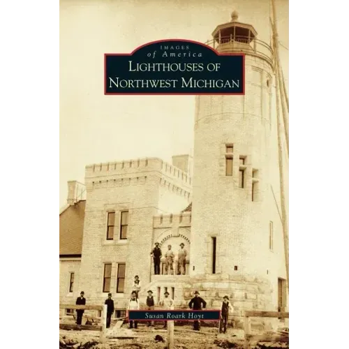 Lighthouses of Northwest Michigan