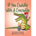 If You Cuddle With a Crocodile