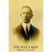 This Was a Man: The Life Story of Isaac Ochberg (1879 - 1937)