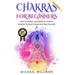 Chakras: Chakras For Beginners - How to Awaken And Balance Chakras, Radiate Positive Energy And Heal Yourself