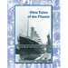 Ohio Tales of the Titanic: The Buckeye State's Fascinating Connections to the World's Most Famous Shipwreck