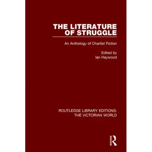 The Literature of Struggle: An Anthology of Chartist Fiction