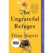 The Ungrateful Refugee: What Immigrants Never Tell You