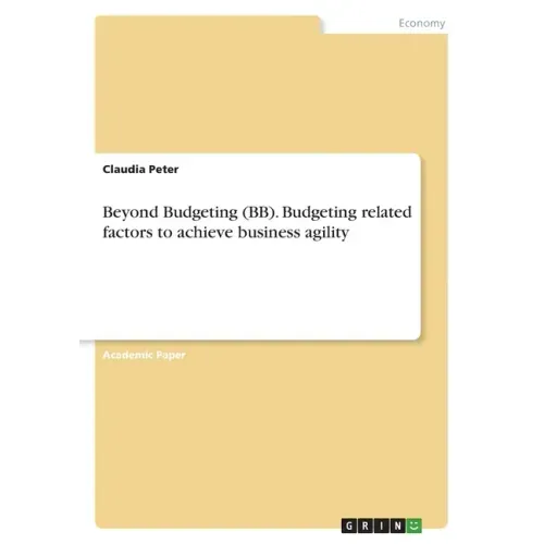 Beyond Budgeting (BB). Budgeting related factors to achieve business agility