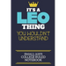 It's A Leo Thing You Wouldn't Understand Small (6x9) College Ruled Notebook: A cute book to write in for any book lovers, doodle writers and budding a