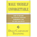 Make Yourself Unforgettable: How to Become the Person Everyone Remembers and No One Can Resist