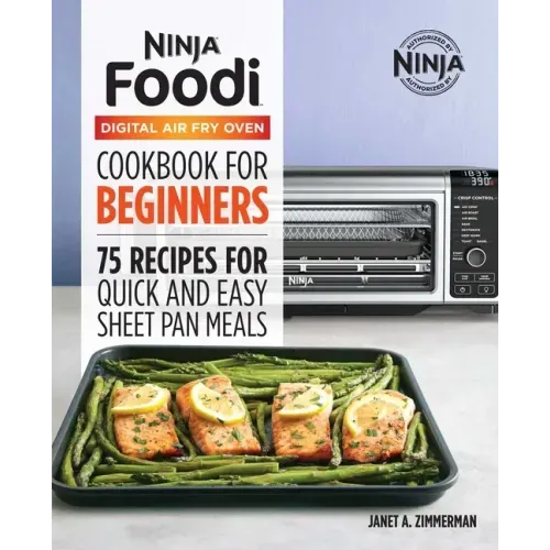 The Official Ninja Foodi Digital Air Fry Oven Cookbook: 75 Recipes for Quick and Easy Sheet Pan Meals