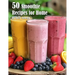 50 Smoothie Recipes for Home