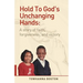 Hold to God's Unchanging Hands: A Story of Faith, Forgiveness, and Victory