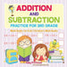 Addition and Subtraction Practice for 3rd Grade - Math Books for Kids Children's Math Books