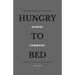 Hungry to Bed
